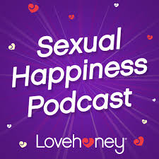LoveHoney – The Sexual Happiness Podcast